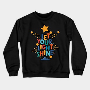 Let your light shine Crewneck Sweatshirt